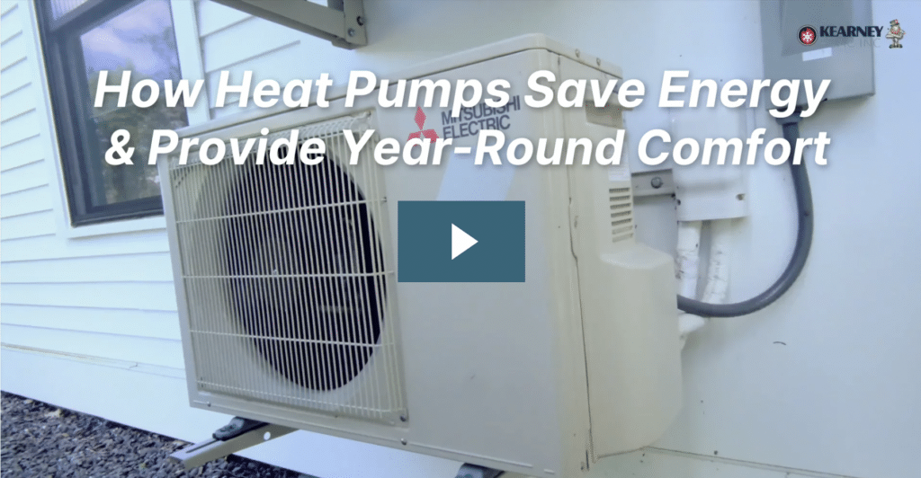 How Heat Pumps Save Energy & Provide Comfort Kearney MA